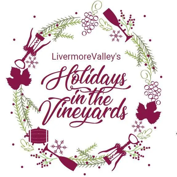 LIVERMORE VALLEY WINE COUNTY CELEBRATES HOLIDAYS IN THE VINEYARDS